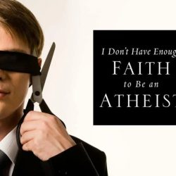 I don't have enough faith to be an atheist summary